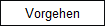 Vorgehen