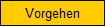 Vorgehen